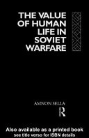 The value of human life in Soviet warfare /