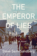 The emperor of lies / Steve Sem-Sandberg ; translated from the Swedish by Sarah Death.