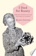 I Died for Beauty : Dorothy Wrinch and the Cultures of Science.