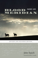 Notes on Blood meridian : revised and expanded edition /