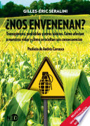 Nos envenenan? : transgenicos, pesticidas y otros toxicos. Como afectan a nuestras vidas y como se ocultan sus consecuencias /