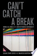 Can't catch a break : gender, jail, drugs and the limits of personal responsibility / Susan Starr Sered and Maureen Norton-Hawk.