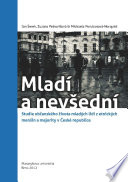 Mladi a nevsedni : studie obcanskeho zivota mladych lidi z etnickych mensin a majority v Ceske republice /