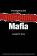 Investigating the Russian mafia : an introduction for students, law enforcement, and international business / Joseph D. Serio.