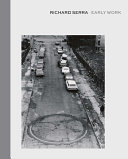 Richard Serra : early work / [editor, David Frankel]