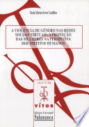 A violencia de genero nas redes sociais virtuais : a protecao das mulheres na perspetiva dos direitos humanos / Tania Marisa Serra Castilhos.