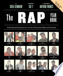 The rap year book : the most important rap song from every year since 1979, discussed, debated, and deconstructed /