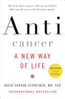 Anticancer : a new way of life /