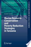 Marine resource conservation and poverty reduction strategies in Tanzania / Jennifer K. Sesabo.