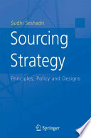 Sourcing strategy : principles, policy, and designs /