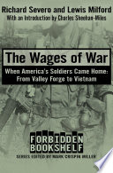 The wages of war : when America's soldiers came home : from Valley Forge to  /