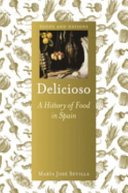 Delicioso : a history of food in Spain /