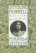 Ottoline Morrell : life on the grand scale / Miranda Seymour.