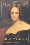 Mary Shelley / Miranda Seymour.