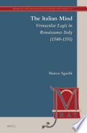 The Italian Mind : Vernacular Logic in Renaissance Italy (1540-1551).