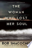 The woman who lost her soul / Bob Shacochis.