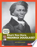 What's your story, Frederick Douglass? /