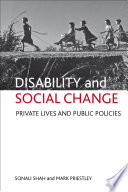 Disability and social change : private lives and public policies /