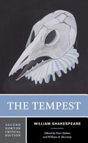 The tempest : an authoritative text, sources and contexts, criticism, rewritings and appropriations / William Shakespeare ; edited by Peter Hulme and William H. Sherman.