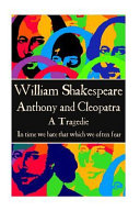 Anthony and Cleopatra : a tragedie : in time we hate that which we often fear.