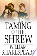 The taming of the shrew /