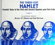 The three-text Hamlet : parallel texts of the first and second quartos and first folio / edited by Bernice W. Kliman and Paul Bertram ; introduction by Eric Rasmussen.