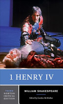 1 Henry IV : text edited from the first quarto : contexts and sources, criticism / William Shakespeare ; edited by Gordon McMullan.