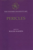 A reconstructed text of Pericles, Prince of Tyre / by William Shakespeare and George Wilkins ; edited by Roger Warren on the basis of a text prepared by Gary Taylor and Macd. P. Jackson.