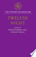 Twelfth night, or, What you will / edited by Roger Warren and Stanley Wells.