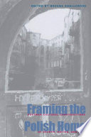 Framing the Polish Home : Postwar Cultural Constructions of Hearth, Nation, and Self.
