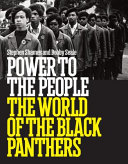 Power to the people : the world of the Black Panthers / Stephen Shames & Bobby Seale.