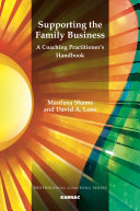 Supporting the family business : a coaching practitioner's handbook /