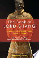 The book of Lord Shang : apologetics of state power in early China / Shang Yang ; edited and translated by Yuri Pines.