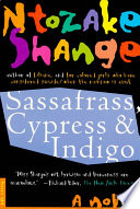 Sassafrass, Cypress & Indigo : a novel / by Ntozake Shange.