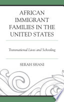 African immigrant families in the United States : transnational lives and schooling /