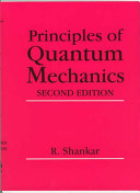 Principles of quantum mechanics / R. Shankar.