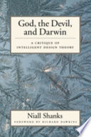 God, the devil, and Darwin : a critique of intelligent design theory /