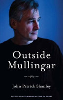 Outside Mullingar / John Patrick Shanley.