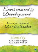 Environment and Development : Essays in Honour of Dr U. Sankar.