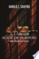 A larger sense of purpose : higher education and society /