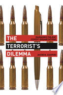 The terrorist's dilemma managing violent covert organizations / Jacob N. Shapiro.