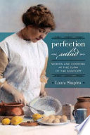 Perfection salad : women and cooking at the turn of the century /