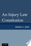 An injury law constitution / Marshall S. Shapo.