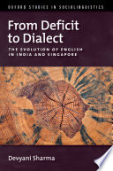 From Deficit to Dialect The Evolution of English in India and Singapore.