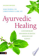 Ayurvedic healing : contemporary Maharishi Ayurvedic medicine and science /