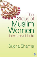 The status of Muslim women in medieval India / Sudha Sharma.