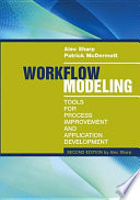 Workflow modeling : tools for process improvement and applications development / Alec Sharp, Patrick McDermott.