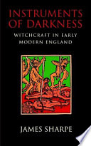 Instruments of darkness : witchcraft in early modern England /