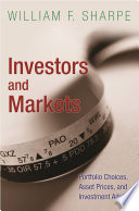 Investors and markets : portfolio choices, asset prices, and investment advice /