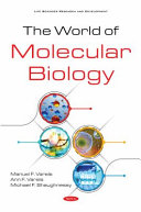 The world of molecular biology / Michael Shaughnessy, Professor, Eastern New Mexico University, Portales, NM, USA, Manuel F. Varela, Professor, Biology, Eastern New Mexico University, Portales, NM, USA, Ann F. Varela, Mathematics, Eastern New Mexico University, Portales, NM, USA.